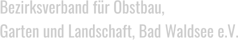 Bezirksverband für Obstbau, Garten und Landschaft, Bad Waldsee e.V.